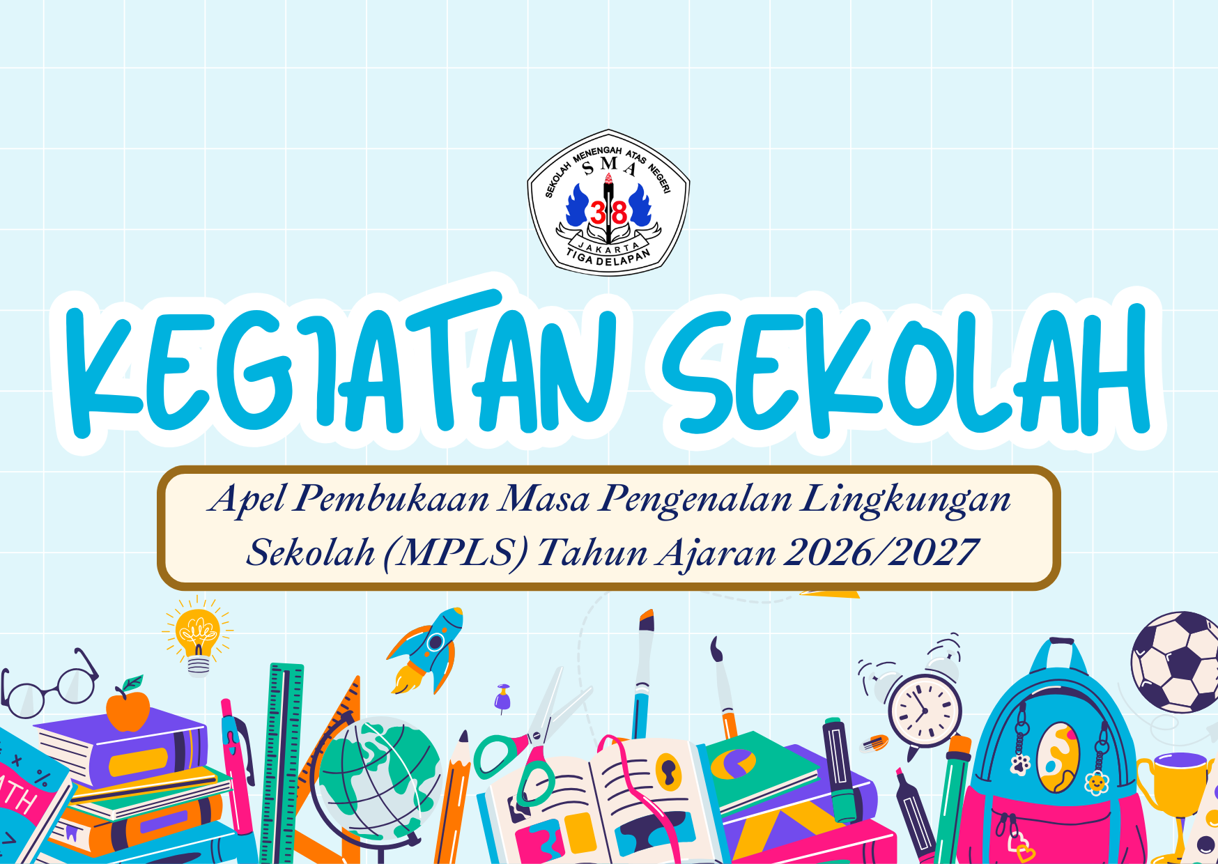 APEL PEMBUKAAN MASA PENGENALAN LINGKUNGAN SEKOLAH MPLS TAHUN AJARAN 2026/2027