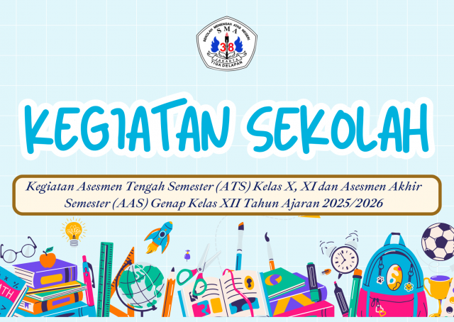KEGIATAN ASESMEN TENGAH SEMESTER ATS KELAS X, XI DAN ASESMEN AKHIR SEMESTER AAS GENAP KELAS XII TAHUN AJARAN 2025/2026
