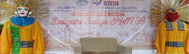 SELEBRASI DAN HAJATAN PROJEK PENGUATAN PROFIL PELAJAR PANCASILA SMAN 38 JAKARTA